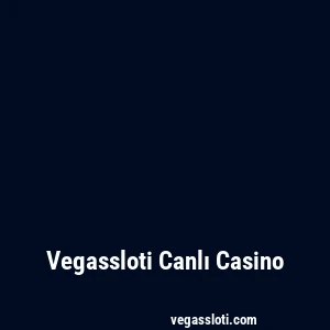 Vegassloti Canlı Casino